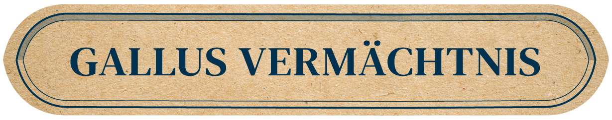 Gallus Vermaechtnis